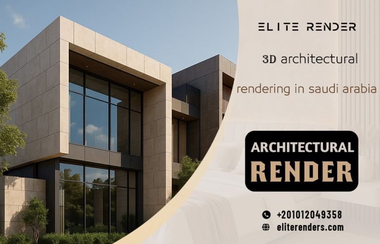 3D architectural rendering in saudi arabia