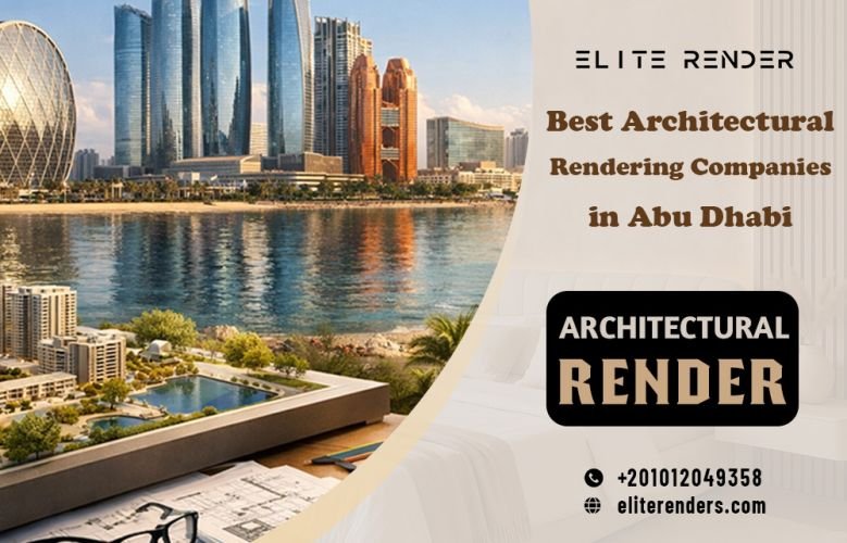 Best Architectural Rendering Companies in Abu Dhabi