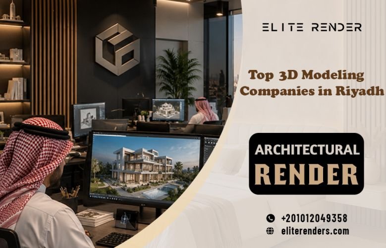 Top 3D Modeling Companies in Riyadh